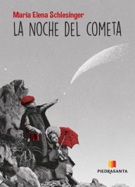 Title: La noche del cometa, Author: María Elena Schelesinger