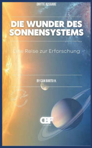 Title: Die Wunder des Sonnensystems: Eine Reise zur Erforschung, Author: Can Bartu H.