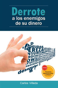 Title: Derrote A Los Enemigos De Su Dinero, Author: Carlos Villeda