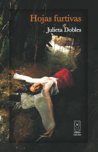 Title: Hojas furtivas, Author: Julieta Dobles