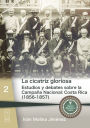 La cicatriz gloriosa: Estudios y debates sobre la Campaña Nacional: Costa Rica (1856-1857)