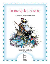 Title: La nave de las estrellas, Author: Alfredo Cardona Peña
