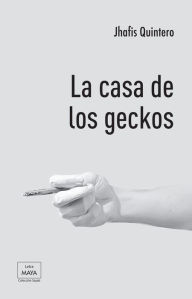 Title: La casa de los geckos, Author: Jhafis Quintero