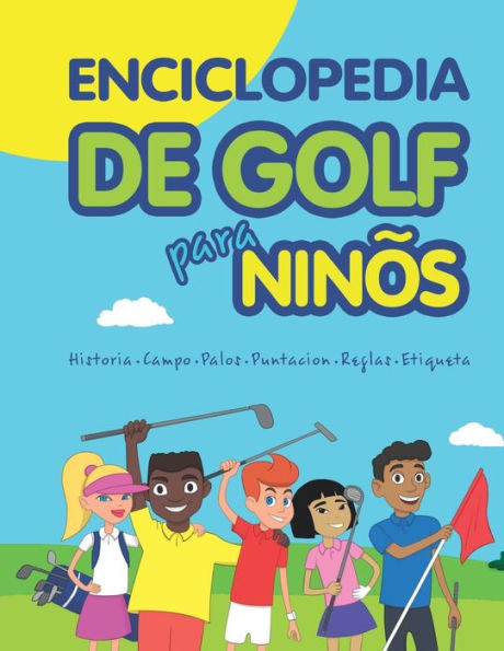 Enciclopedia de golf para niï¿½os (Spanish Edition)