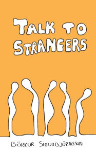 Title: Talk to Strangers, Author: Börkur Sigurbjörnsson