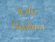Title: The Twelve Days of Christmas, Author: Phil Rawlings