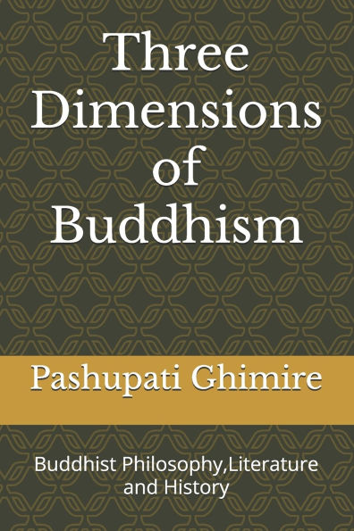 Three Dimensions of Buddhism: Buddhist Philosophy, Literature and History