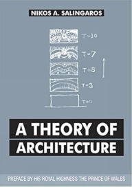 Title: A Theory of Architecture, Author: Nikos A. Salingaros