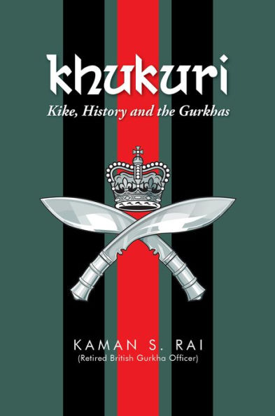 Khukuri: Kike , History and the Gurkhas