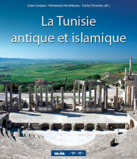 Title: La Tunisie antique et islamique: Patrimoine archéologique tunisien, Author: Samir Guizani
