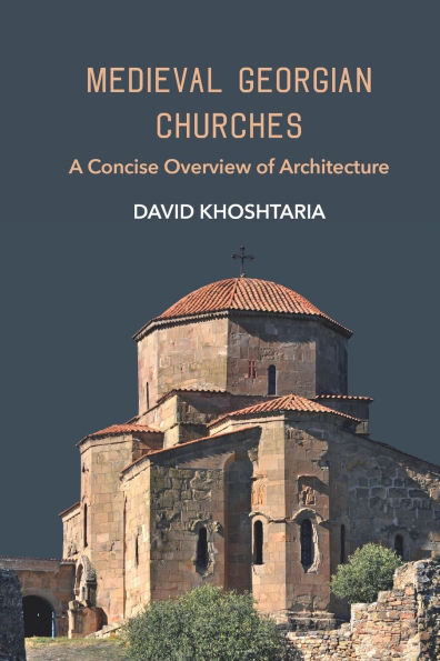 Medieval Georgian Churches: A Concise Overview of Architecture