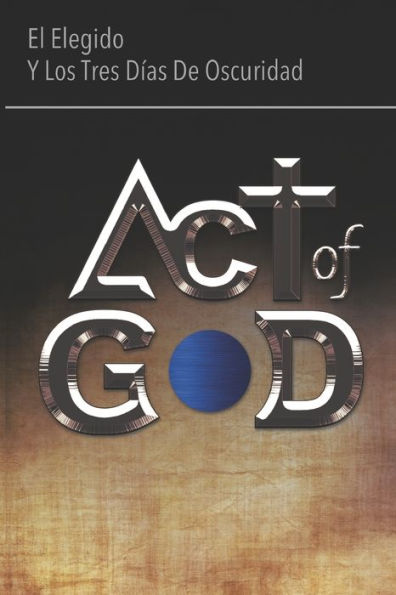 Act of God: El Elegido Y Los Tres Días de Oscuridad