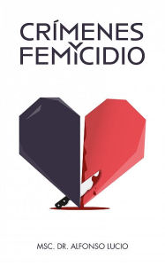 Title: Crímenes y Femicidio, Author: Alfonso Lucio