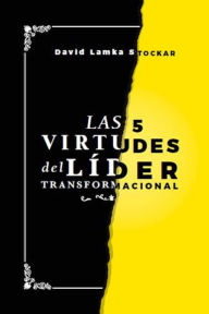 Title: Las 5 virtudes del líder transformacional, Author: David Lamka