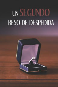 Title: Un Segundo Beso de Despedida, Author: Oswaldo Molestina