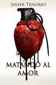 Title: Matando al amor, Author: Javier Tenorio