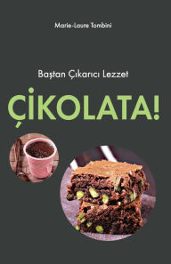 Title: Cikolata: Bastan Cikarici Lezzet, Author: Marie Laure Tombini