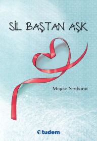 Title: Sil Bastan Ask, Author: Miyase Sertbarut