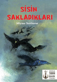 Title: Sisin Sakladiklari, Author: Miyase Sertbarut