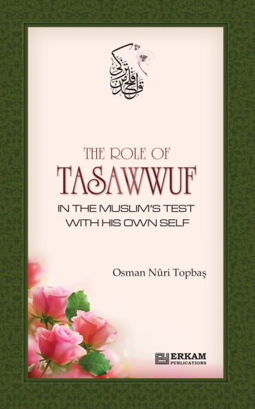 The Role of Tasawwuf in the Muslim's Test with his own self