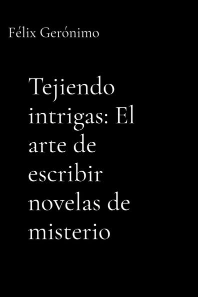 Tejiendo intrigas: El arte de escribir novelas de misterio