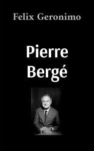 Title: Pierre Bergï¿½, Author: Felix Geronimo