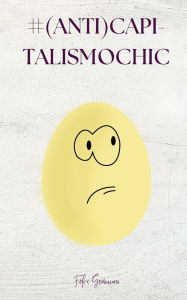 Title: #(anti)CapitalismoChic, Author: Fïlix Gerïnimo