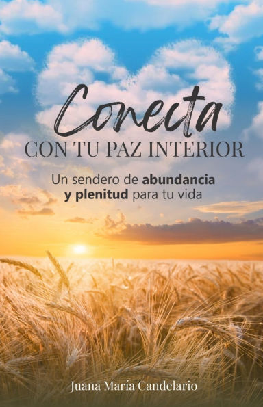Conecta Con Tu Paz Interior: Un sendero de abundancia y plenitud para tu vida