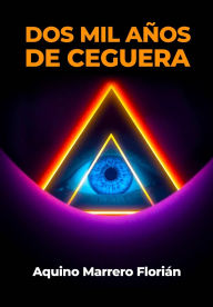 Title: Dos mil aï¿½os de ceguera, Author: Marnie Pineda Cuevas