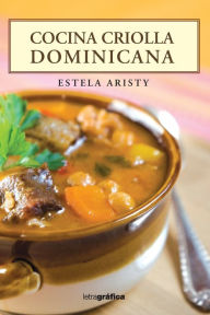 Title: Cocina Criolla Dominicana, Author: Estela Aristy