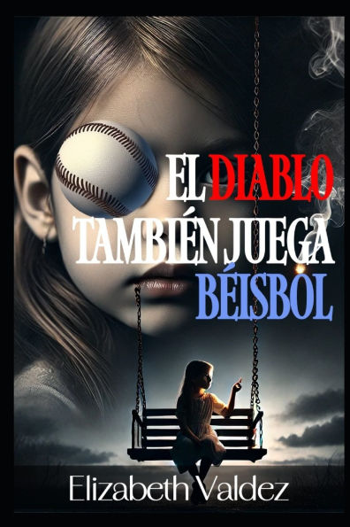 El diablo tambiï¿½n juega bï¿½isbol: el diario de Ela.