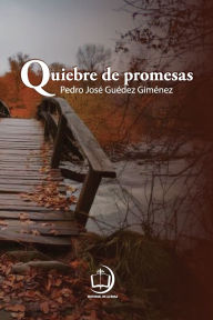 Title: Quiebre de promesas, Author: Pedro Josï Guïdez Gimïnez