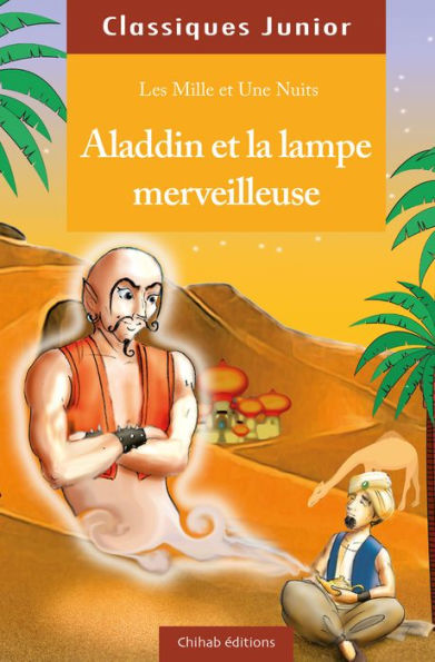 Aladdin et la lampe merveilleuse: Les Mille et Une Nuits