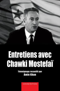 Title: Entretiens avec Chawki Mostefai, Author: Amin Khan