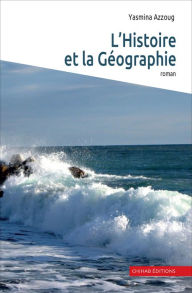 Title: L'Histoire et la Géographie, Author: Yasmina Azzoug