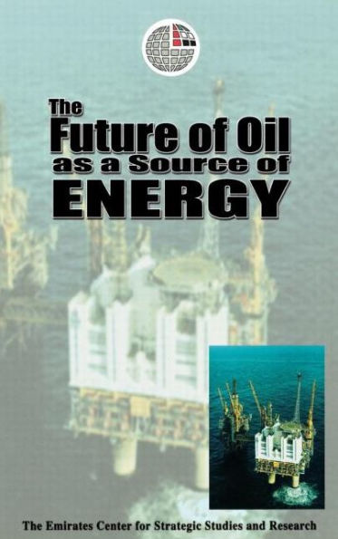 The Future of Oil as a Source of Energy / Edition 1