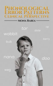 Title: Phonological Error Patterns from a Clinical Perspective, Author: Mona Rabea