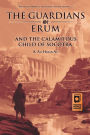 The Guardians of Erum and the Calamitous Child of Socotra
