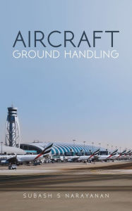 Title: Aircraft Ground Handling, Author: Subash S Narayanan