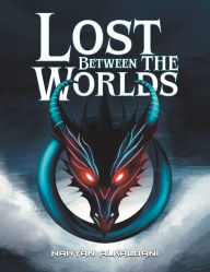 Title: Lost Between the Worlds, Author: Nahyan Alkalbani