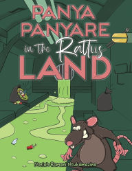 Title: Panya Panyare in the Rattus Land, Author: Noelah Bomani Ntukamazina