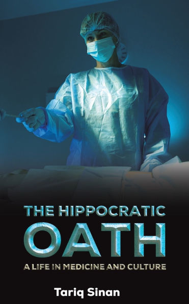 The Hippocratic Oath: A Life Medicine and Culture