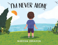 Title: I'm Never Alone, Author: Maryam Ibrahim
