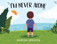 Title: I'm Never Alone, Author: Maryam Ibrahim