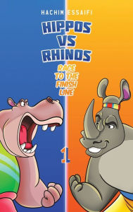 Title: Hippos vs. Rhinos: Race To The Finish Line, Author: Hachim Essaifi