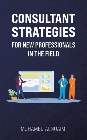 Consultant Strategies for New Professionals the Field