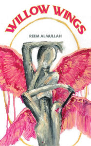 Title: Willow Wings, Author: Reem Almullah