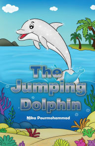 Title: The Jumping Dolphin, Author: Nika Pourmohammad