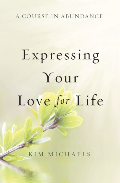 A Course in Abundance: Expressing Your Love for Life