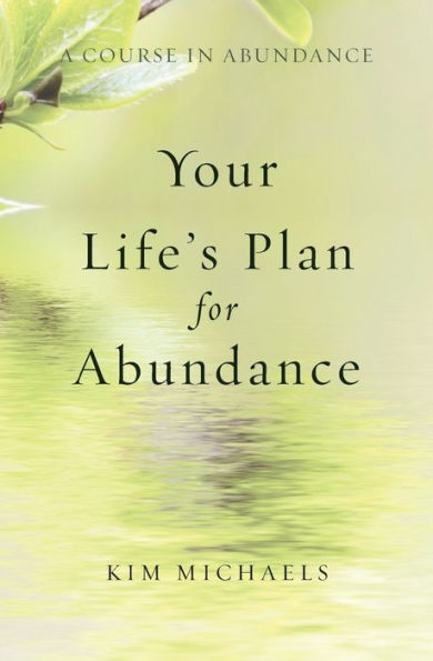 A Course in Abundance: Your Life's Plan for Abundance